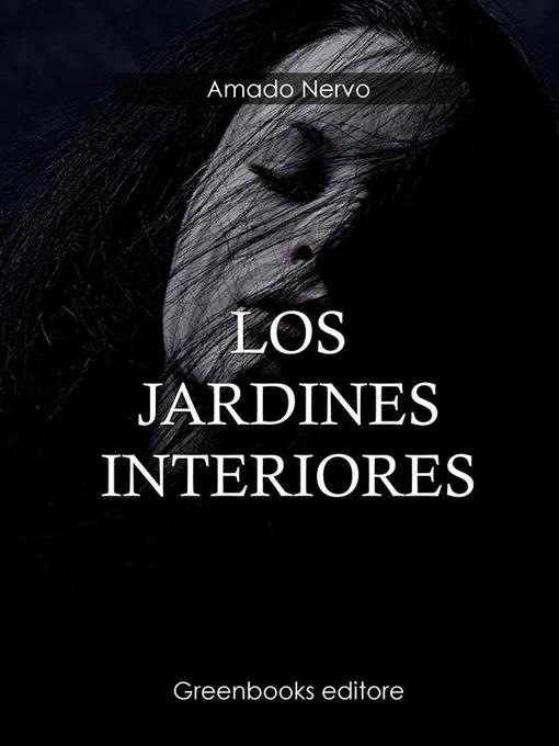 Title details for Los jardines interiores by Amado Nervo - Available
